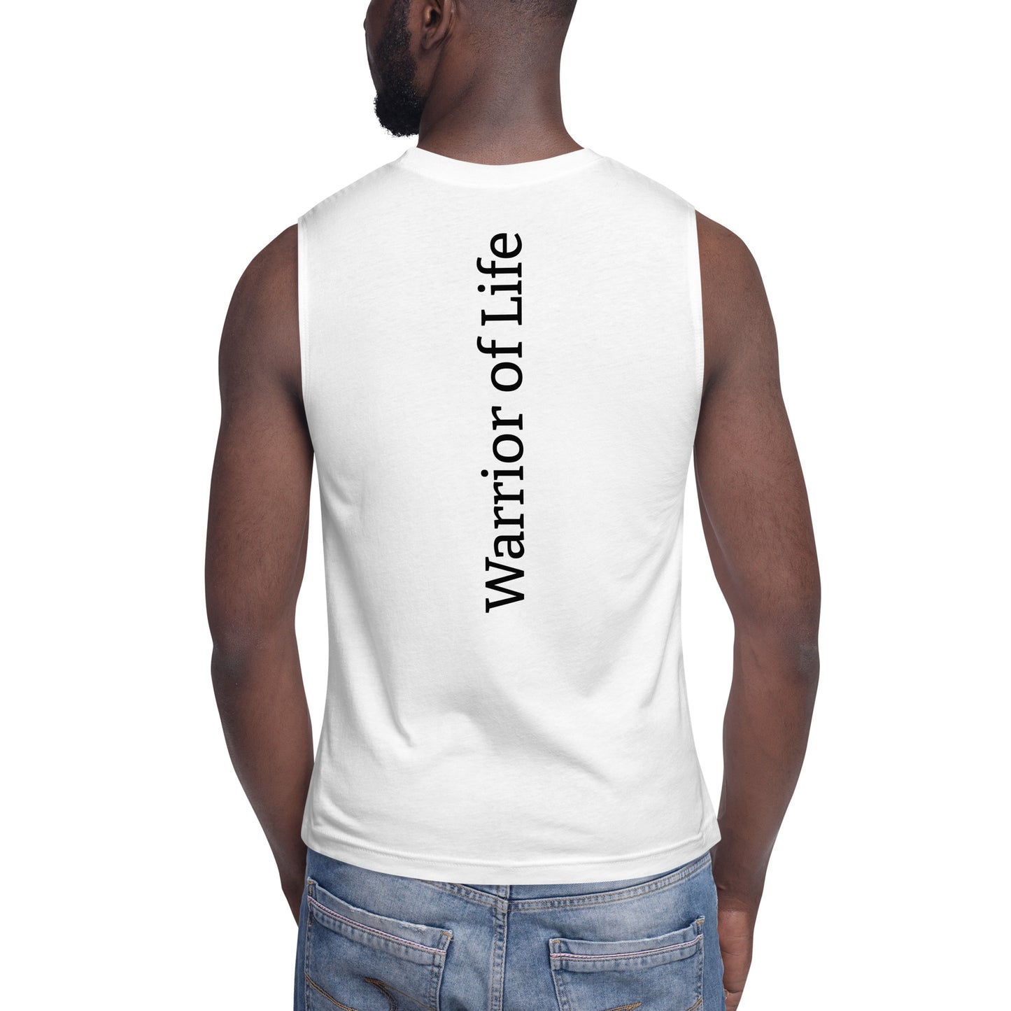 Warrior of Life Muscle Shirt