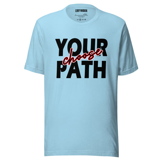 Choose Your Path Unisex t-shirt